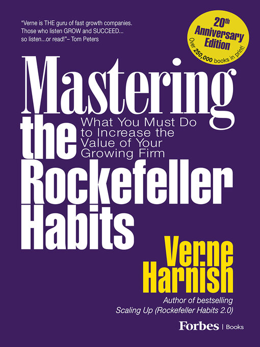 Title details for Mastering the Rockefeller Habits: What You Must Do to Increase the Value of Your Growing Firm by Verne Harnish - Available